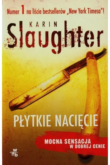 P�ytkie naci�cie (pocket) - Karin Slaughter
