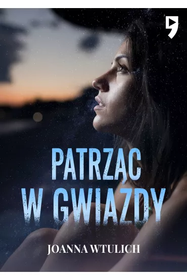 Patrz�c w gwiazdy - Joanna  Wtulich