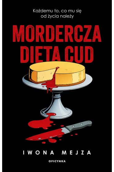Mordercza dieta cud - Iwona Mejza