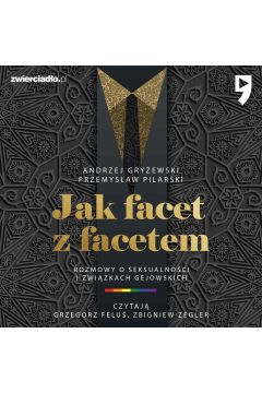 Audiobook Jak facet z facetem. Rozmowy o seksualnoci i zwizkach gejowskich mp3