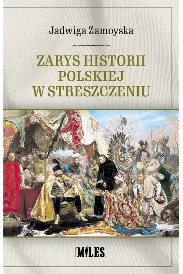 Zarys historii polskiej w streszczeniu - Jadwiga Zamoyska