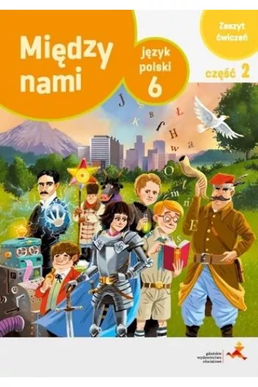 Mi�dzy nami. J�zyk polski 6. Zeszyt �wicze�. Cz�� 2 (Wersja A) - Agnieszka �uczak, Anna Murdzek