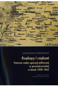 eBook Rzdzcy i rzdzeni. Opozycja polityczna w prowincji pruskiej w latach 1848-1862 pdf