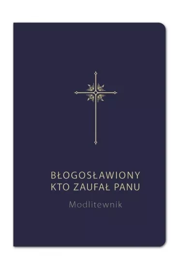 B�ogos�awiony, kto zaufa� Panu granatowy - Bogdan Ca�ka, Grzegorz Sochacki