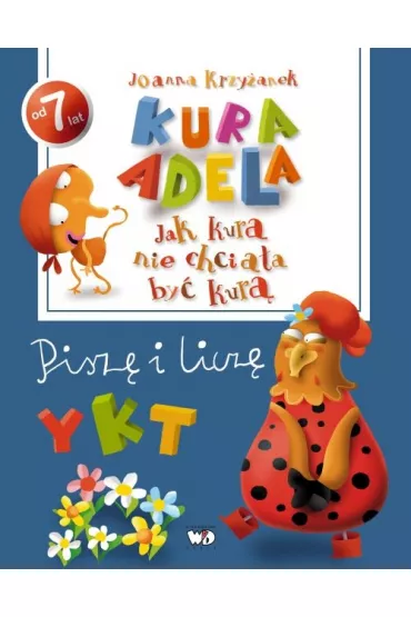 Kura adela jak kura nie chcia�a by� kur� pisz� i licz� - Joanna Krzy�anek