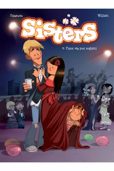 Pl�ta� si� pod nogami. Sisters. Tom 9 - Christophe Cazenove, William Maury