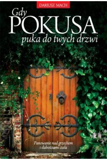 Gdy pokusa puka do twych drzwi - Dariusz Mach
