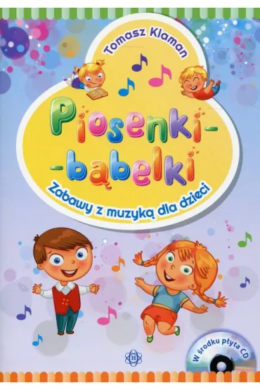 Piosenki b�belki zabawy z muzyk� dla dzieci - Tomasz Klaman