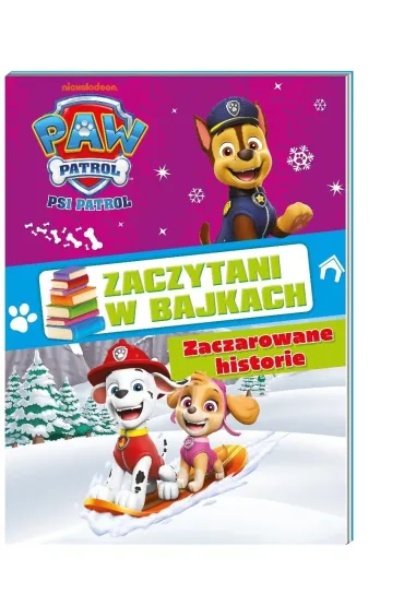 Zaczarowane historie. Psi Patrol. Zaczytani w bajkach