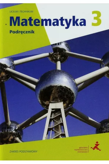 Matematyka 3. Podr�cznik. Liceum i technikum. Zakres podstawowy. Po gimnazjum - Ma�gorzata Dobrowolska, Marcin Karpi�ski, Jacek Lech