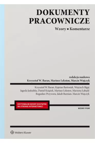 Dokumenty pracownicze. Wzory. Komentarze - Marcin Wujczyk, Mariusz Lekston, Krzysztof W. Baran