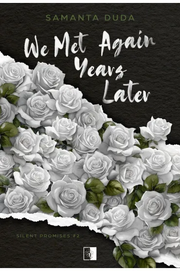 We Met Again Years Later. Seria Silent Promises. Tom 2 - Samanta Duda