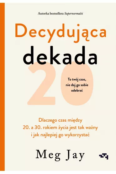 Decydujca dekada - Meg Jay