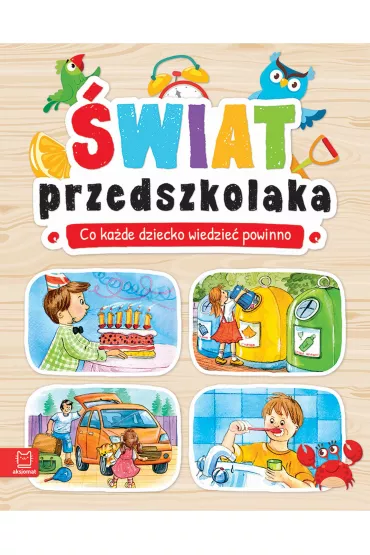 �wiat przedszkolaka. Co dziecko wiedzie� powinno