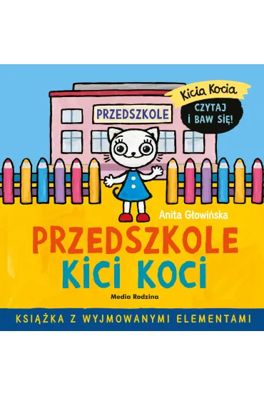 Kicia Kocia. Przedszkole Kici Koci - Anita G�owi�ska