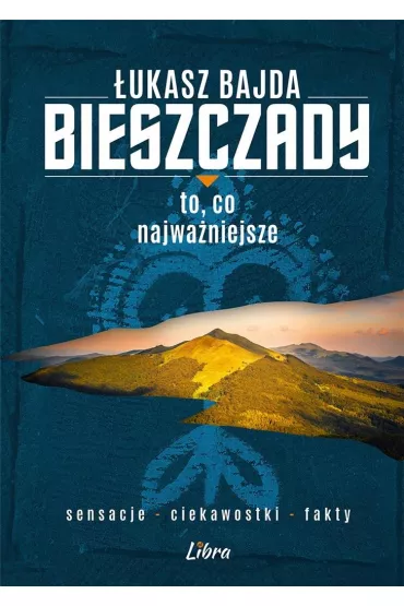 Bieszczady to, co najwa�niejsze (niebieska) - �ukasz Bajda