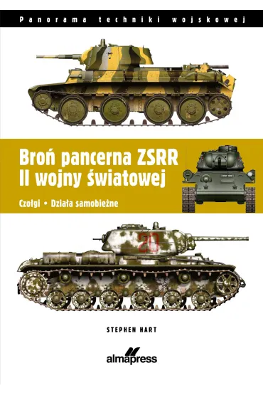 Bro� pancerna ZSRR II wojny �wiatowej. Czo�gi &bull; Dzia�a samobie�ne - Stephen Hart