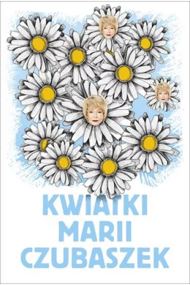 Kwiatki marii czubaszek