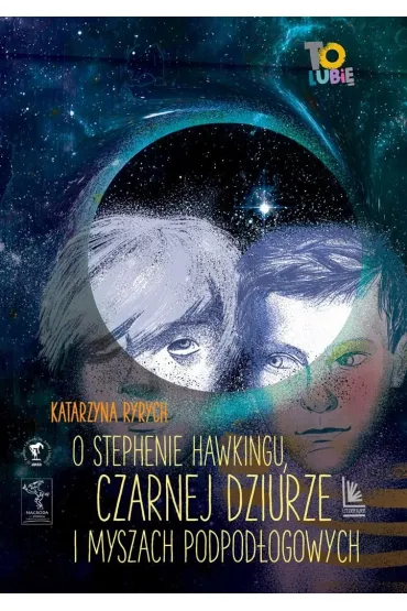 O Stephenie Hawkingu, czarnej dziurze i myszach pod�ogowych - Katarzyna Ryrych
