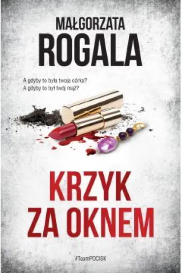 Krzyk za oknem - Ma�gorzata Rogala