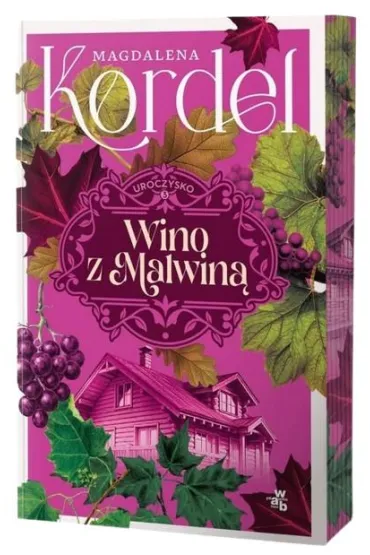 Wino z Malwin�. Uroczysko. Tom 3 (barwione brzegi) - Magdalena Kordel