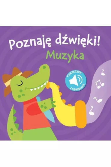 Poznaj� d�wi�ki! Muzyka