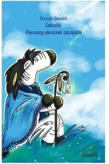 Zebrulik. Pierwszy okruszek szcz�cia. - Urszula Giewo�