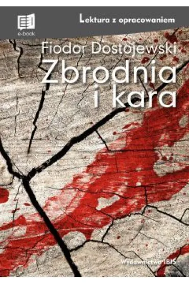 Zbrodnia i kara. Lektura z opracowaniem - Fiodor Dostojewski
