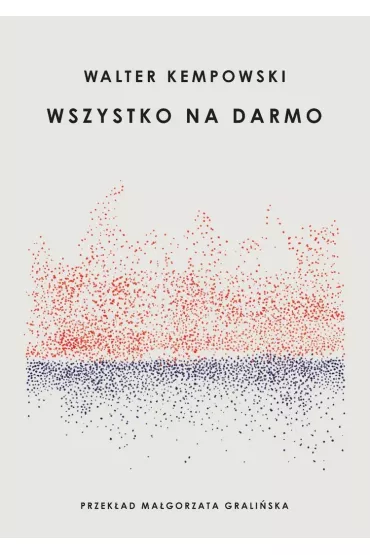 Wszystko na darmo - Walter Kempowski