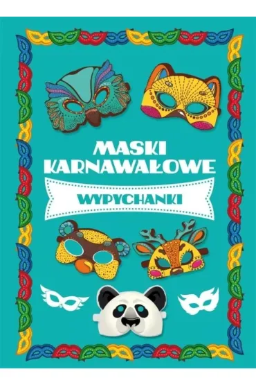 Maski karnawaowe wypychanki