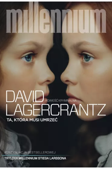 Ta, ktra musi umrze. Millennium. Tom 6 - David Lagercrantz
