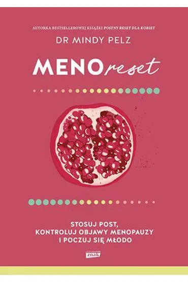 Menoreset. Stosuj post, kontroluj objawy... - Mindy Pelz