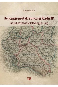 eBook Koncepcje polityki etnicznej Rzdu RP na Uchodstwie w latach 1939-1947 pdf