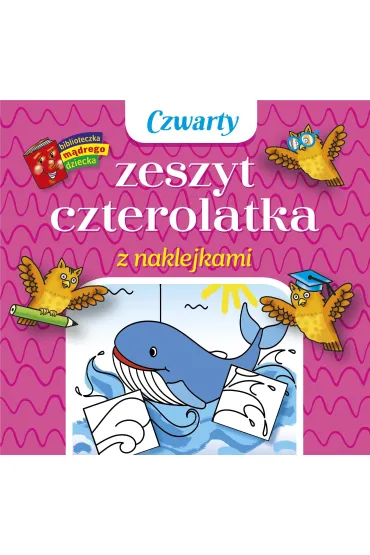 Biblioteczka m�drego dziecka. Czwarty zeszyt czterolatka z naklejkami - Anna Wi�niewska