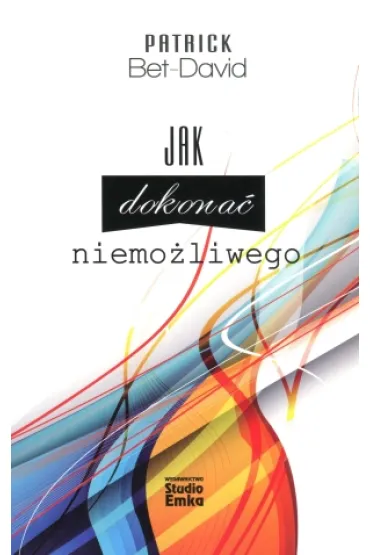 Jak dokona� niemo�liwego - Patrick Bet-Dawid