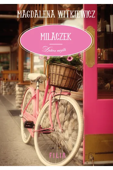 Milaczek. Dobre my�li. Tom 1 - Magdalena Witkiewicz