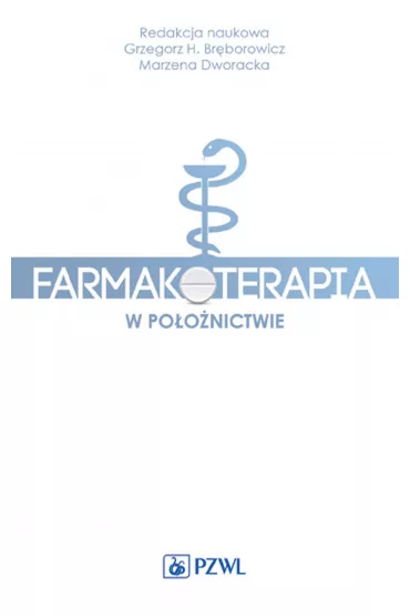 Farmakoterapia w po�o�nictwie - Grzegorz H. Br�borowicz, Marzena  Dworacka