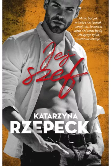 Jej szef. Seria G�rska. Tom 3 - Katarzyna Rzepecka