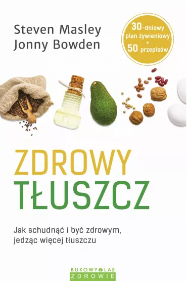 Zdrowy t�uszcz - Jonny Bowden, Steven Masley