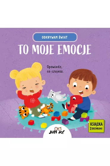 Odkrywam wiat. To moje emocje. Opowiedz, co czujesz - Magdalena  Modnicka