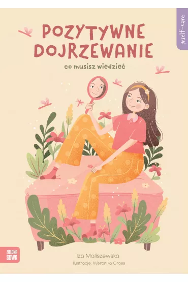 Self-care. Pozytywne dojrzewanie - Iza  Maliszewska