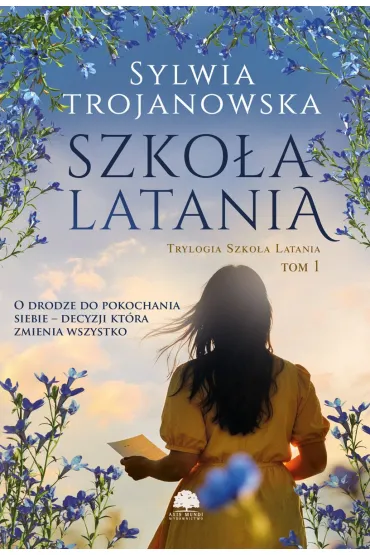 Szko�a latania. Trylogia Szko�a Latania. Tom 1 - Sylwia Trojanowska