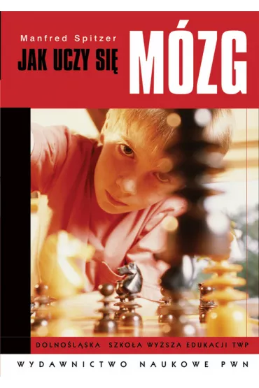 Jak uczy si� m�zg - Manfred Spitzer
