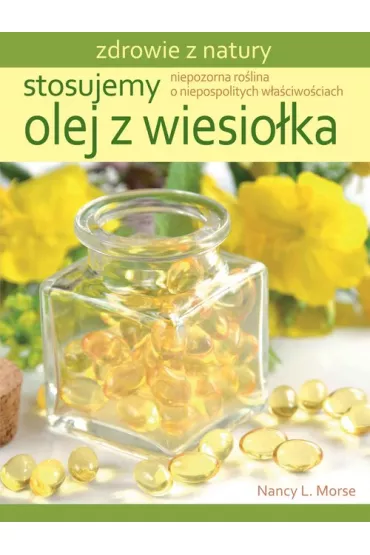 Stosujemy olej z wiesio�ka - Nancy L Morse