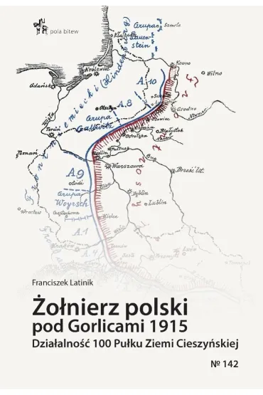�o�nierz polski pod gorlicami 1915 - Franciszek  Latinik