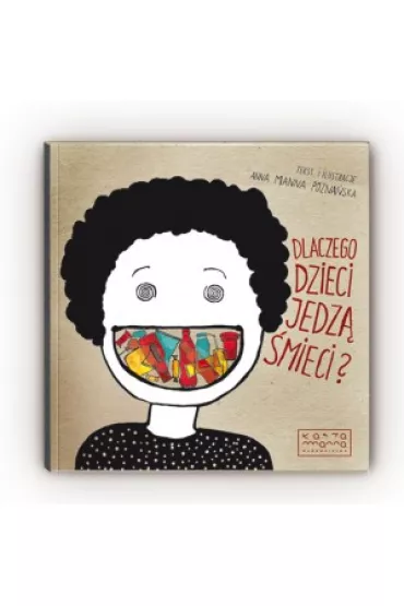 Dlaczego dzieci jedz� �mieci? - Anna Manna Pozna�ska