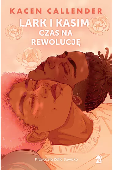 Lark i Kasim. Czas na rewolucj� - Kacen Callender