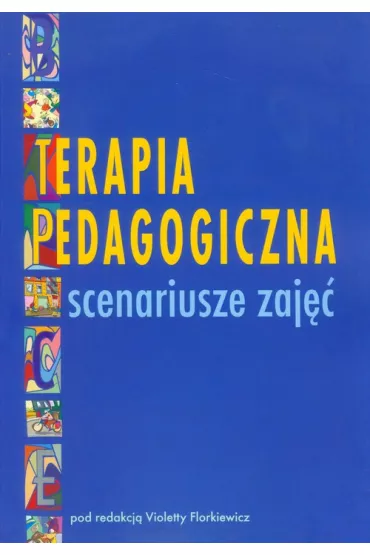 Terapia pedagogiczna. Scenariusze zaj��