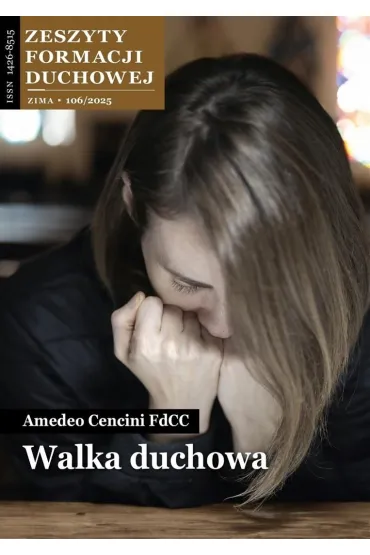 Zeszyty Formacji Duchowej nr 106 Walka duchowa - Amedeo Cencini
