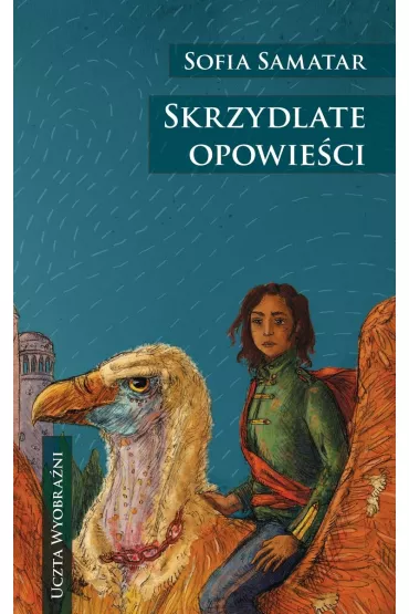 Skrzydlate opowie�ci - Sofia Samatar